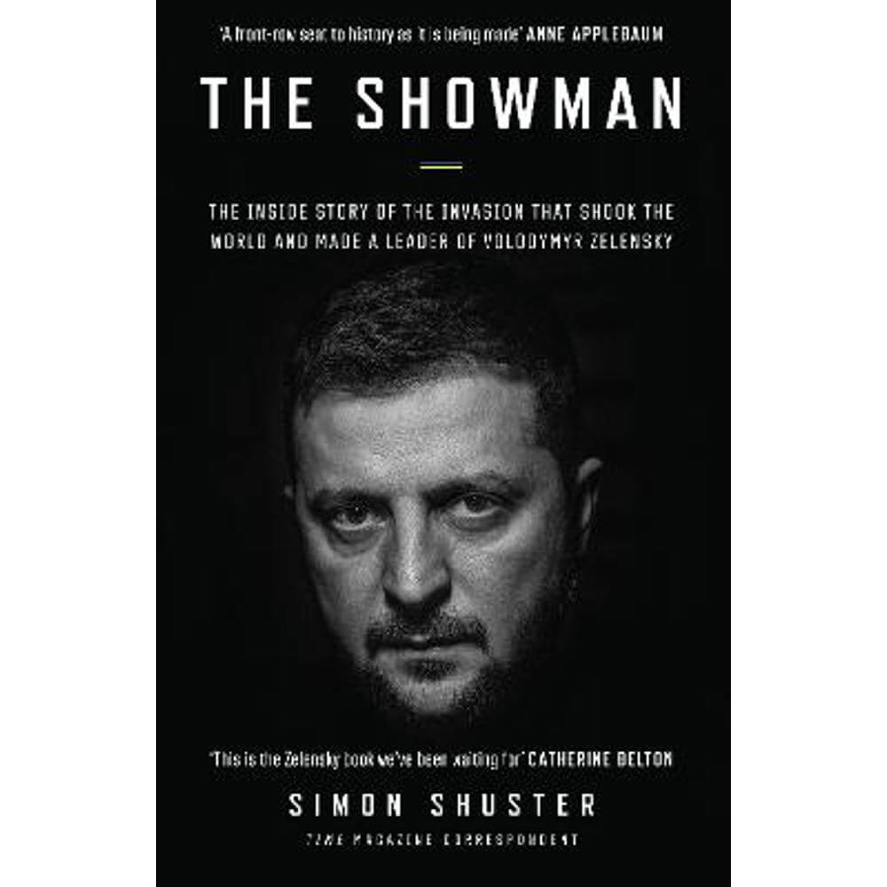 The Showman: The Inside Story of the Invasion That Shook the World and Made a Leader of Volodymyr Zelensky (Hardback) - Simon Shuster